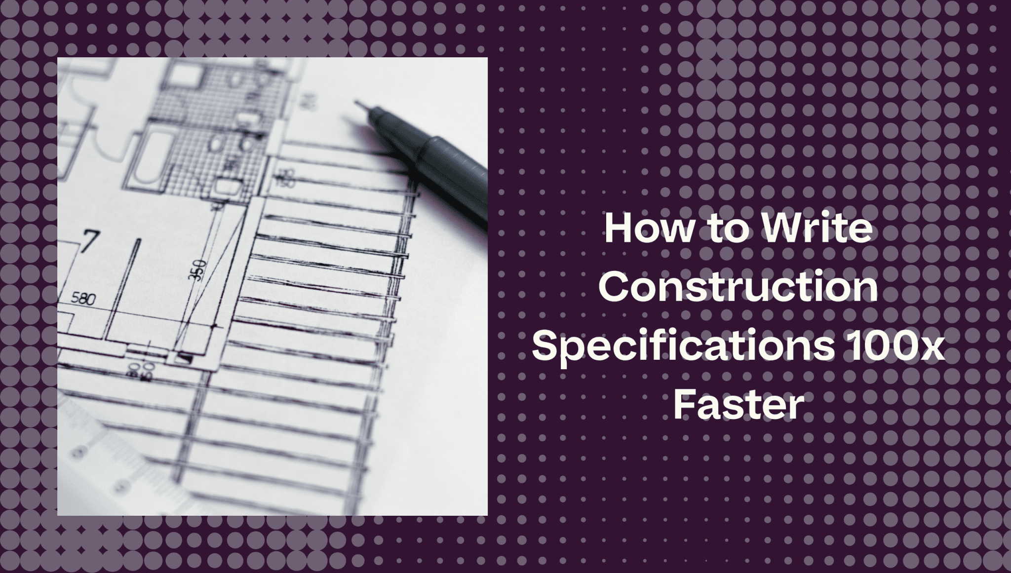 How to Write Construction Specifications 100x Faster | NBS Canada